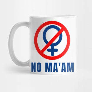 No Maam National Organization of Men Against Amazonian Masterhood T-Shirt, Al Bundy, No Ma'am Mug